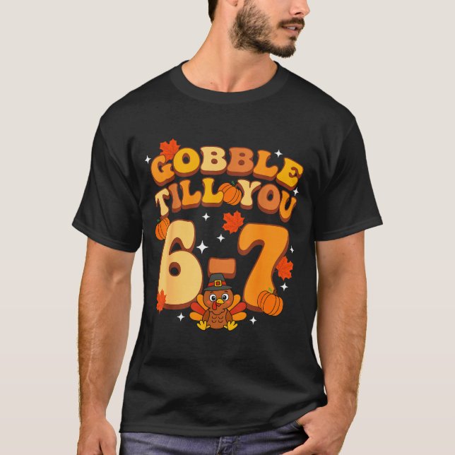 Camiseta Gobble Till You 67 Thanksgiving Brainrot Meme Six  (Frente)