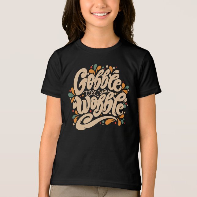 Camiseta Gobble Till You Wobble (Frente)