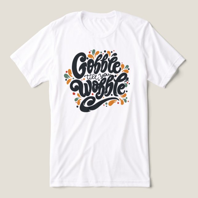 Camiseta Gobble Till You Wobble (Design frontal)