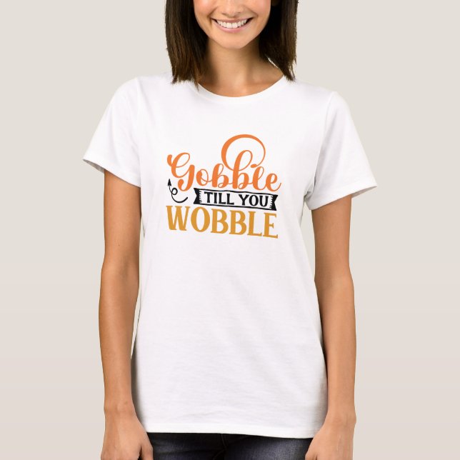 Camiseta Gobble Till You Wobble (Frente)
