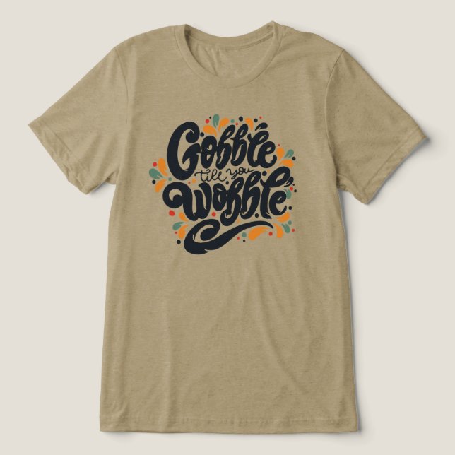 Camiseta Gobble Till You Wobble (Design frontal)