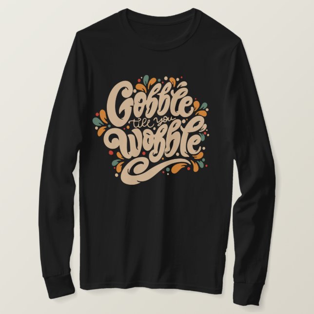 Camiseta Gobble Till You Wobble (Frente do Design)