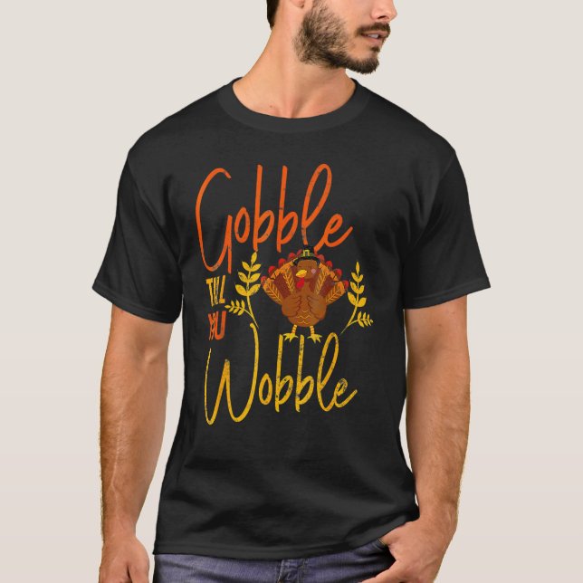 Camiseta Gobble Till You Wobble  Thanksgiving Family Matchi (Frente)