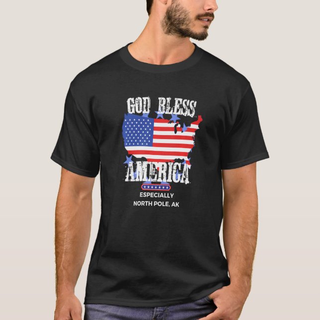 Camiseta God Bless America Especially North Pole AK US Stat (Frente)