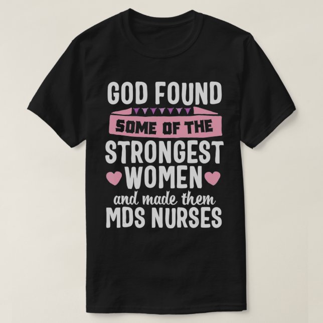 Camiseta God found Women MDS Nurse Medical Nursing Novelty  (Frente do Design)