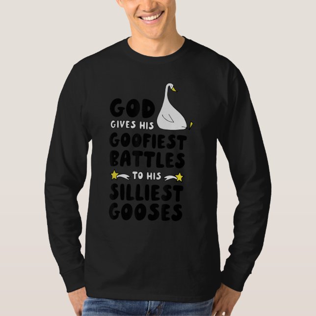 Camiseta God Gives His Goofiest Battles To His Silliest Goo (Frente)