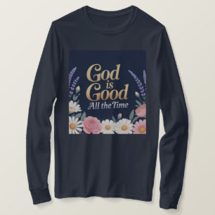 Camiseta God Is Good All The Time
