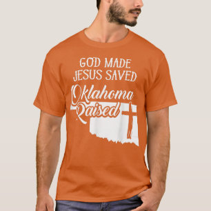 Camiseta God Made Jesus Saved Oklahoma RaisedChristian