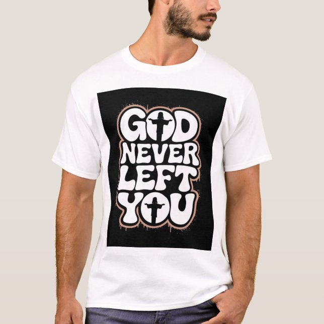 Camiseta God Never Left You (Frente)