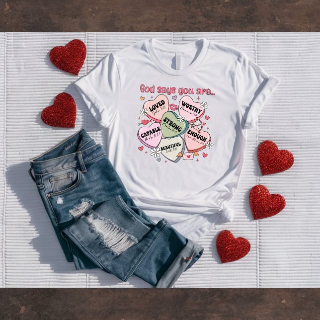 Camiseta God Says You Are... Christian Valentine's Tee (Criador carregado)