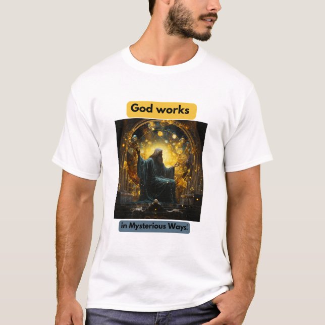 Camiseta God works in Mysterious Ways! (Frente)