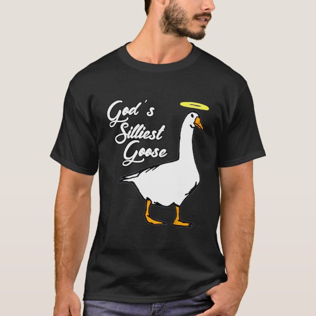 Camiseta God'S Silliest Goose Fancy (Frente)