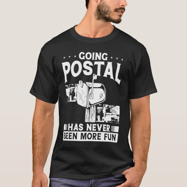 Camiseta Going Postal Has Never Been More Fun  Postal Worke (Frente)