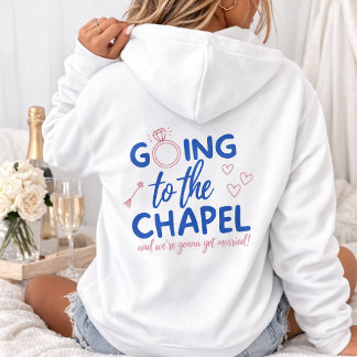 Camiseta Going to the Chapel Hoodie – Bride Hoodie, Bridal 