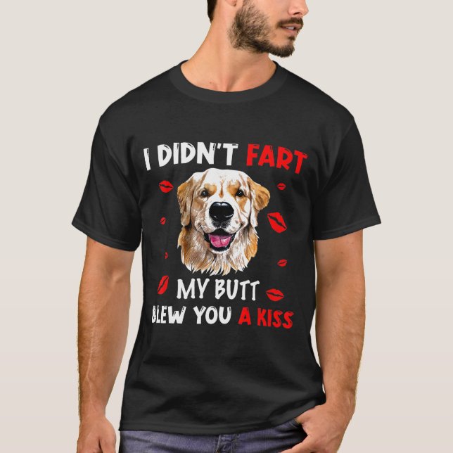 Camiseta Golden Retriever I Didnt Fart My Butt Blew You A K (Frente)