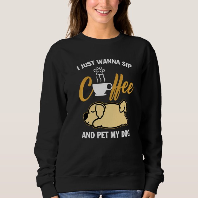Camiseta Golden Retriever I Just Wanna Sip Coffee Pet My Do (Frente)