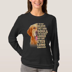 Camiseta Golden Retriever Se Você Não Acredita Que Eles Ten