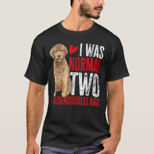 Camiseta Goldendoodle Eu Era Normal Dois Goldendoodles Ago 