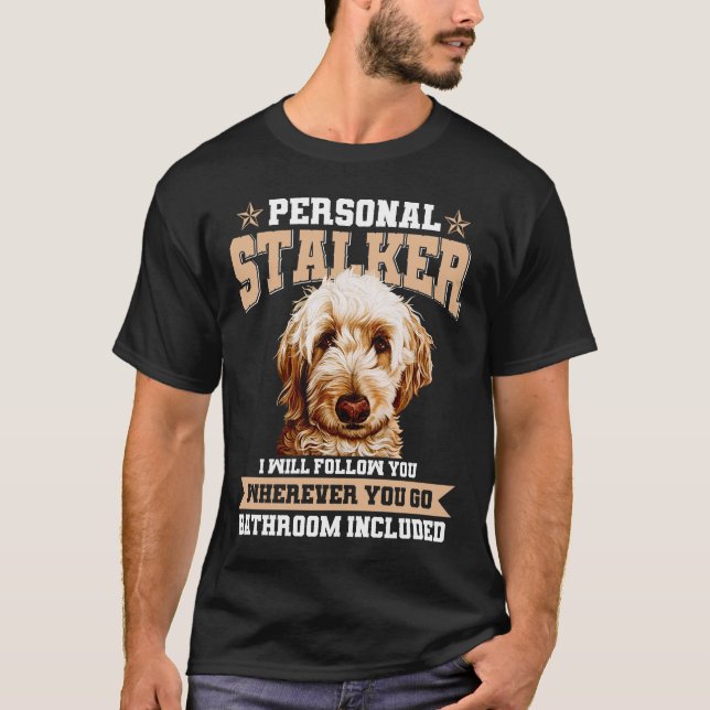 Camiseta Goldendoodle Personal Stalker Engraçado Doodle Our (Frente)