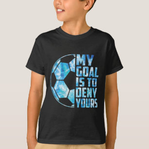 Camiseta Goleiro Engraçado Futebol Goleiro Meu Objetivo é N