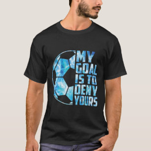 Camiseta Goleiro Engraçado Goleiro de Futebol Meu Objetivo