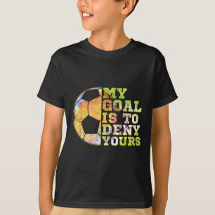 Camiseta Goleiros de Futebol Meu Objetivo é Negar o Seu Gol