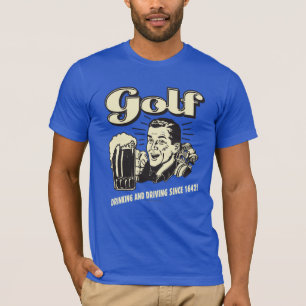 Camiseta Golf: Bebendo E Condução Desde 1642