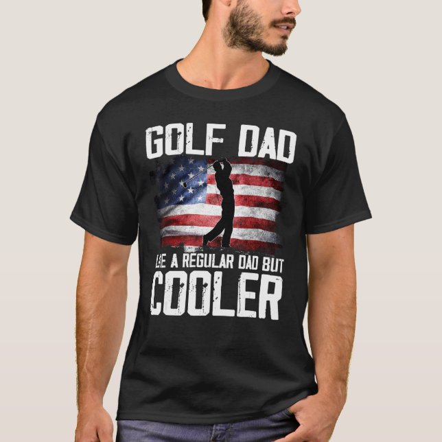 Camiseta Golf Dad Just Like A Regular Dad But Cooler Father (Frente)
