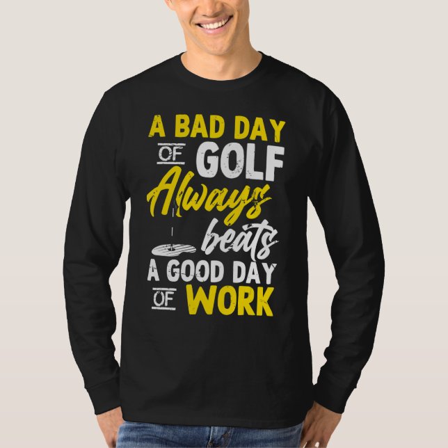 Camiseta Golf Day Work Golfer Golfe Swing Hole In One Put (Frente)