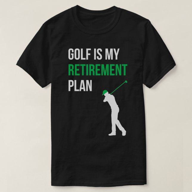 Camiseta Golf É Meu Plano De Reforma Golfer Engraçado Mãe (Frente do Design)
