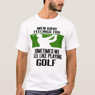 Camiseta #golf #golfer #golfe HOMENS TÊM SENTIMENTOS TAMB