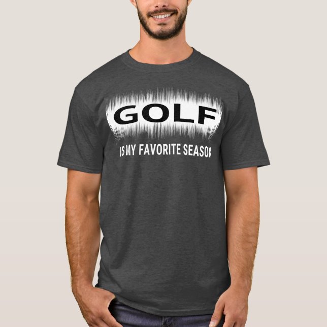 Camiseta Golf is My Favorite Season Sports Lover Men Gift (Frente)
