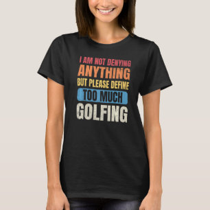 Camiseta Golf Men que eu não estou negando nada define muit