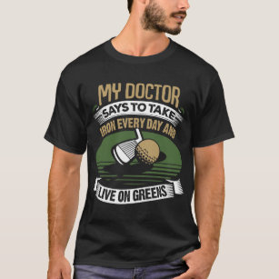 Camiseta Golf meu doutor Dizer Tomada Ferro cada dia