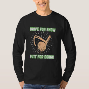 Camiseta Golf Say Drive For Show Putt For Dough Golf