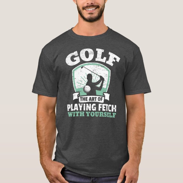 Camiseta Golf The Art Of Playing Fetch With Yourself (Frente)