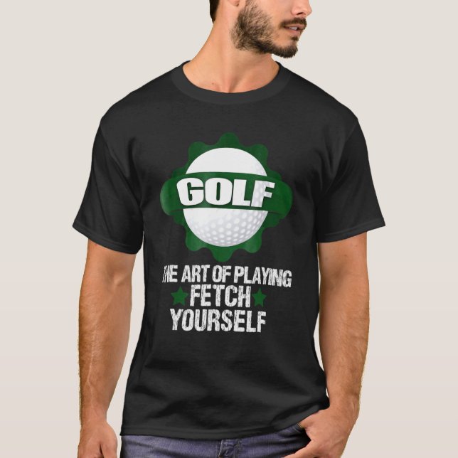 Camiseta Golf The Of Playing Fetch Yourself Saying (Frente)