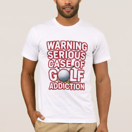 Camiseta Golfe Alerta Vício Grave Golfer Divertido