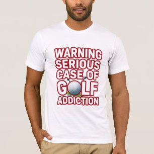 Camiseta Golfe Alerta Vício Grave Golfer Divertido