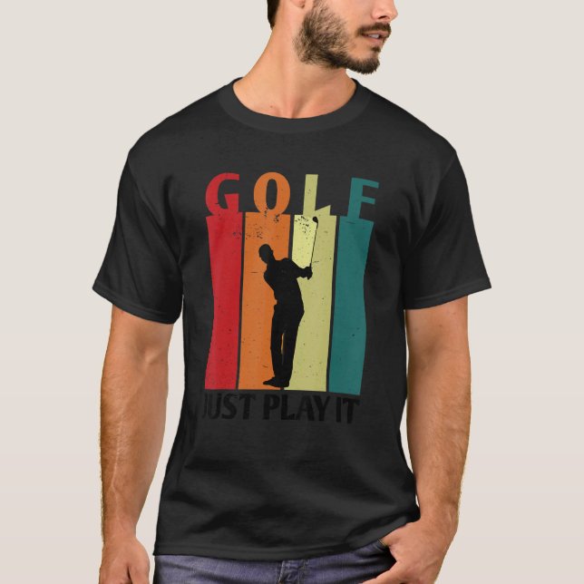 Camiseta Golfe Apenas Jogue Golfe Course Golf Jogador D (Frente)