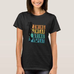 Camiseta Golfe Bonito Swing Swear Drink Repete Golfe De Amo