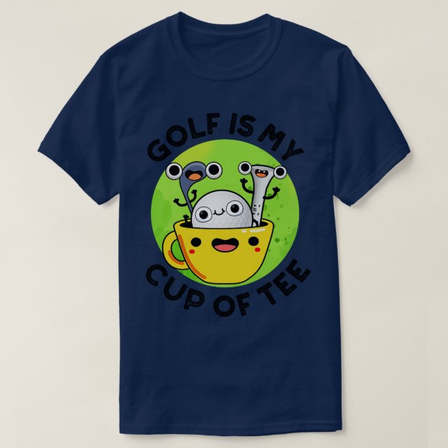 Camiseta Golfe É A Minha Taça De Golfe Teto Cute Pun 1 (Frente do Design)
