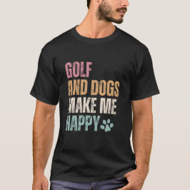 Camiseta Golfe E Cachorros Me Fazem Feliz
