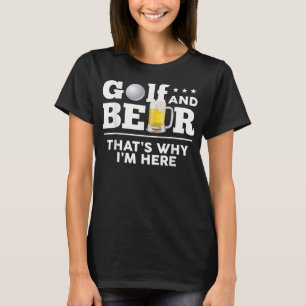 Camiseta Golfe E Cerveja - É Por Isso Que Estou Aqui, Camis
