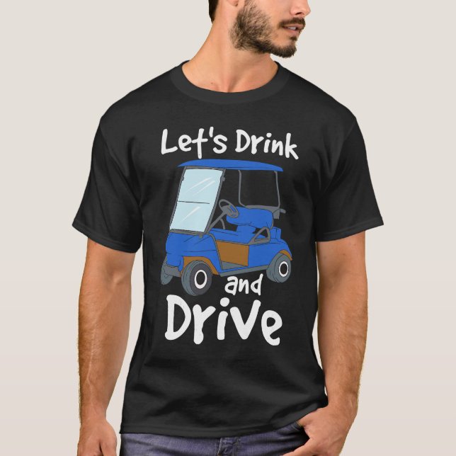 Camiseta Golfe e Cerveja Eu Carrinho, Carrinho, Um Campeão  (Frente)