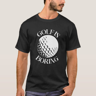 Camiseta Golfe É Entedioso Golfe Sarcástico Engraçado Anti 