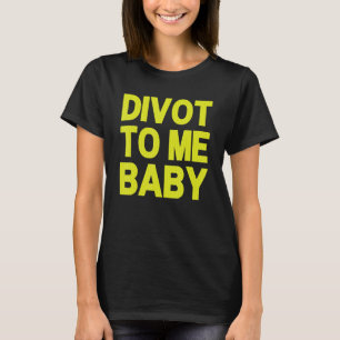 Camiseta Golfe Engraçado Dividindo-Se Para Mim, Bebê Golfer