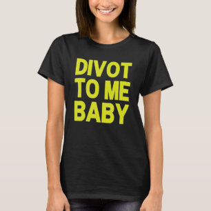 Camiseta Golfe Engraçado Dividindo-Se Para Mim, Bebê Golfer