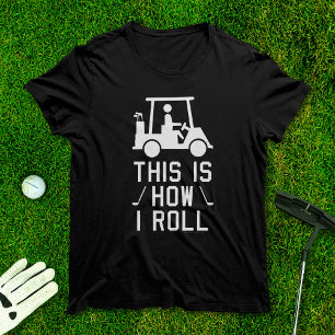 Camiseta Golfe Engraçado É assim que eu faço Golf Humor 