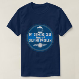 Camiseta Golfe engraçado - meu clube do bebendo tem Golfing